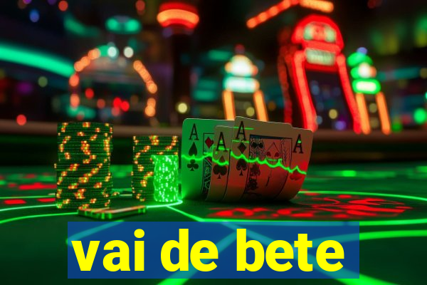 vai de bete